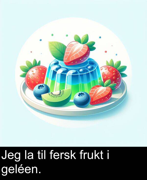 fersk: Jeg la til fersk frukt i geléen.