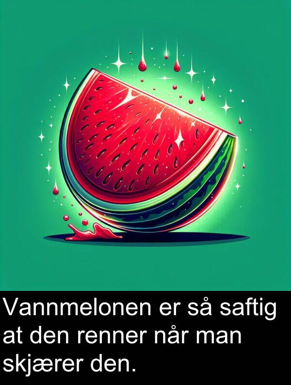 man: Vannmelonen er så saftig at den renner når man skjærer den.