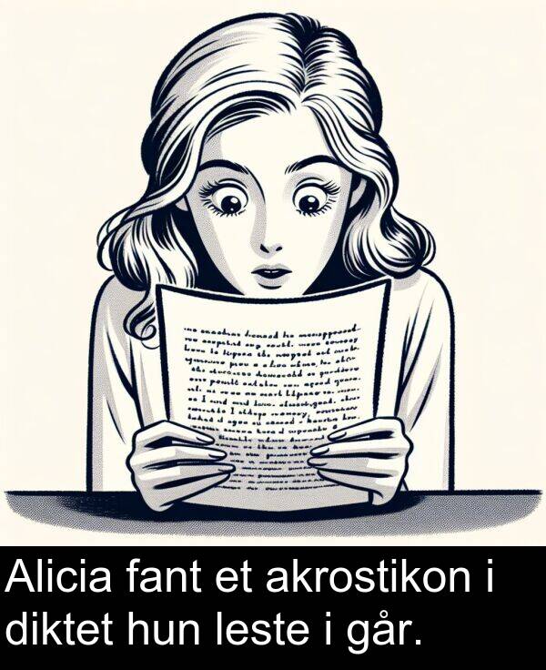 akrostikon: Alicia fant et akrostikon i diktet hun leste i går.