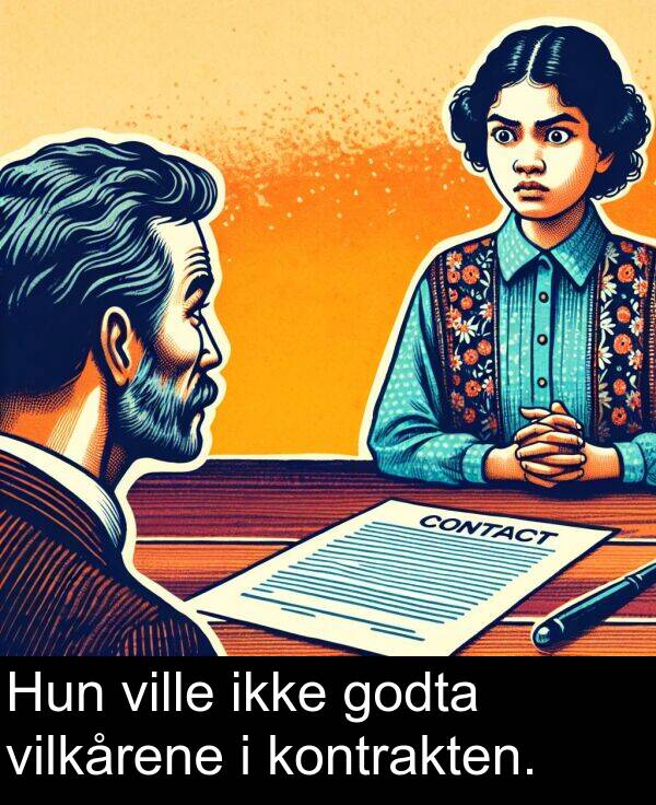 ville: Hun ville ikke godta vilkårene i kontrakten.