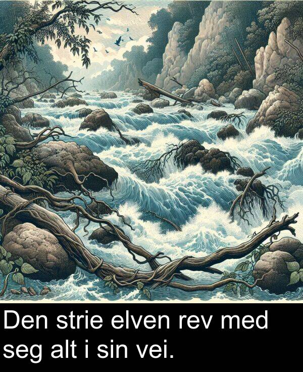 rev: Den strie elven rev med seg alt i sin vei.