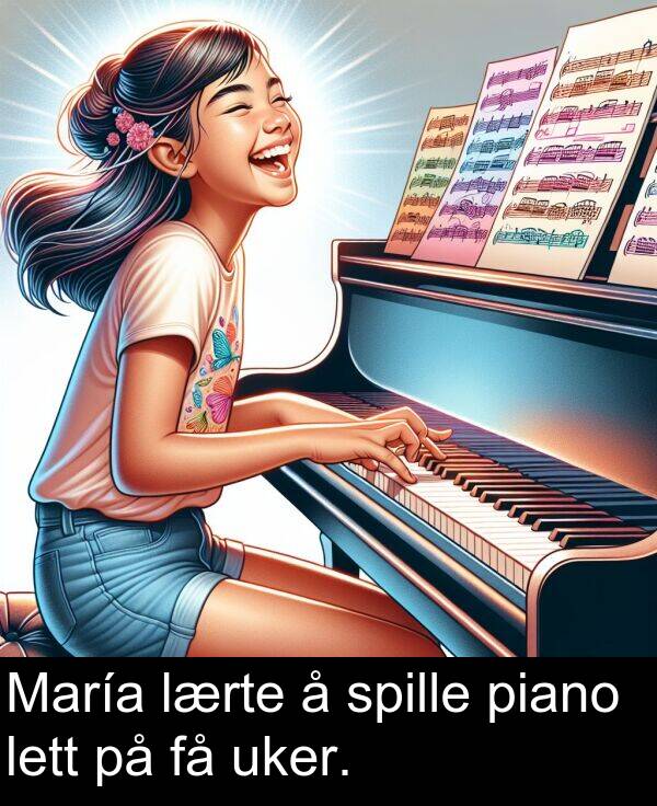 uker: María lærte å spille piano lett på få uker.