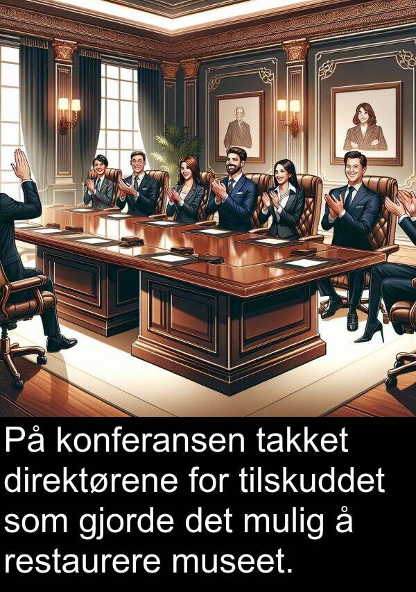 restaurere: På konferansen takket direktørene for tilskuddet som gjorde det mulig å restaurere museet.