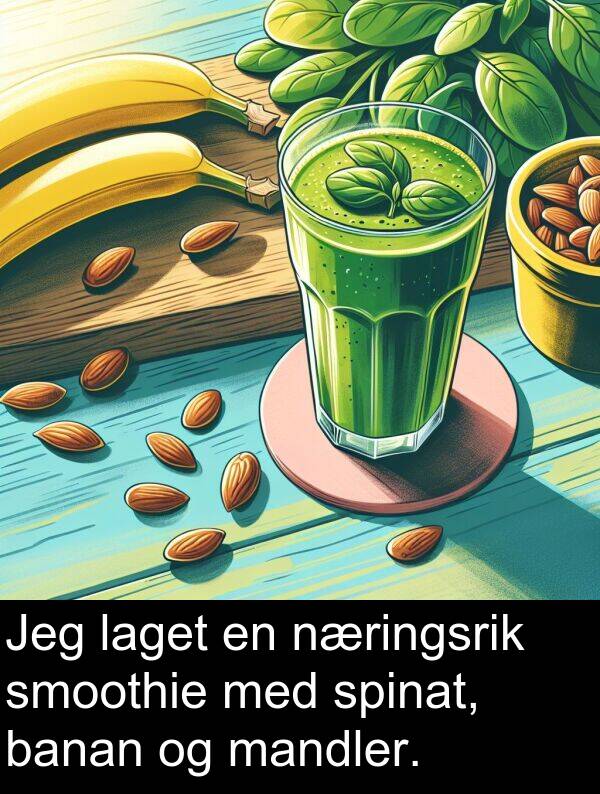 banan: Jeg laget en næringsrik smoothie med spinat, banan og mandler.
