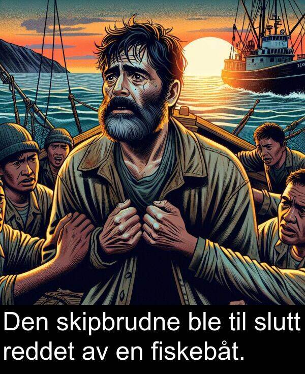 fiskebåt: Den skipbrudne ble til slutt reddet av en fiskebåt.