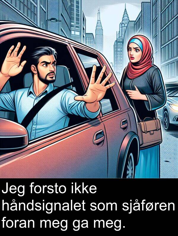 håndsignalet: Jeg forsto ikke håndsignalet som sjåføren foran meg ga meg.