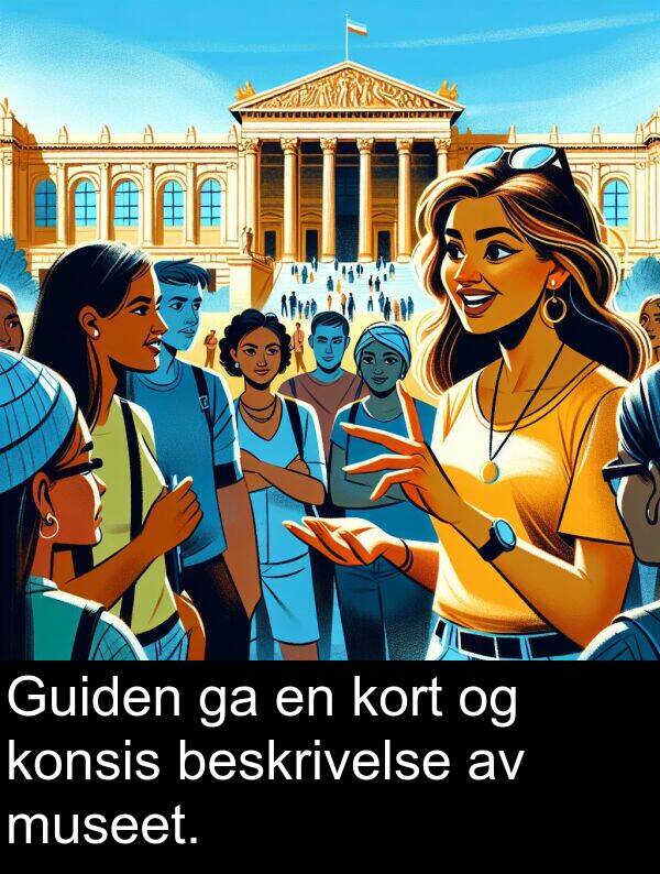 beskrivelse: Guiden ga en kort og konsis beskrivelse av museet.