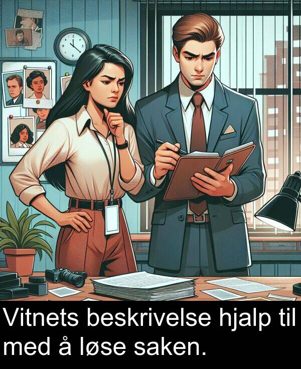 beskrivelse: Vitnets beskrivelse hjalp til med å løse saken.
