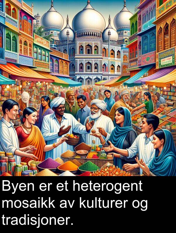 mosaikk: Byen er et heterogent mosaikk av kulturer og tradisjoner.