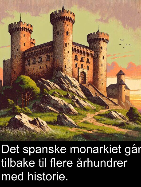 spanske: Det spanske monarkiet går tilbake til flere århundrer med historie.