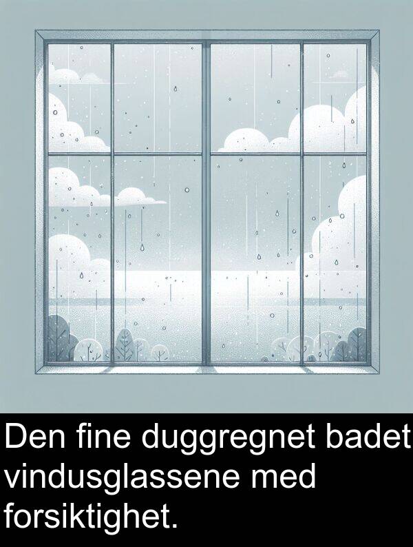 badet: Den fine duggregnet badet vindusglassene med forsiktighet.