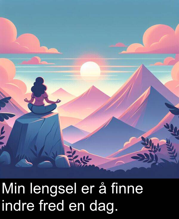 finne: Min lengsel er å finne indre fred en dag.