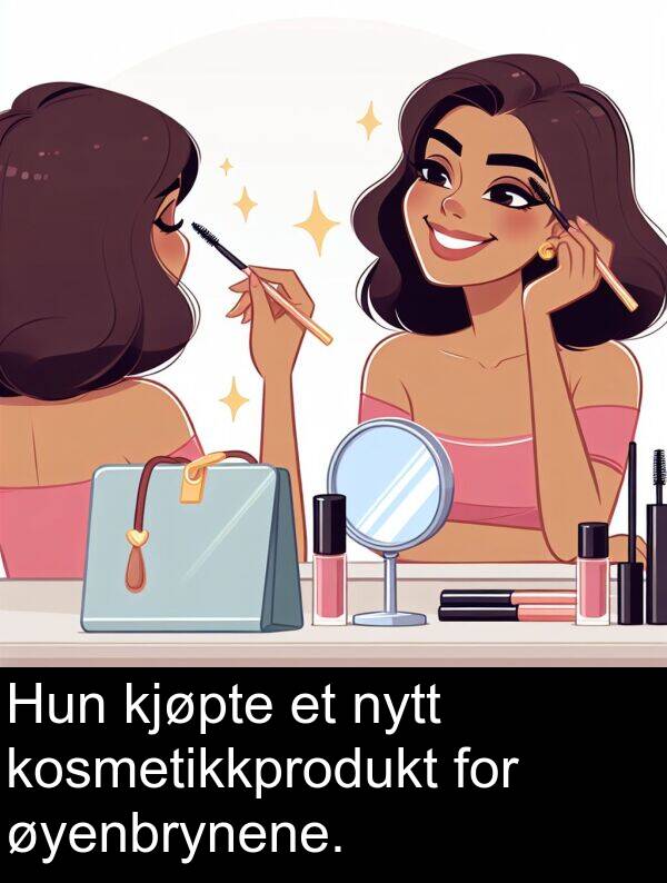 kjøpte: Hun kjøpte et nytt kosmetikkprodukt for øyenbrynene.