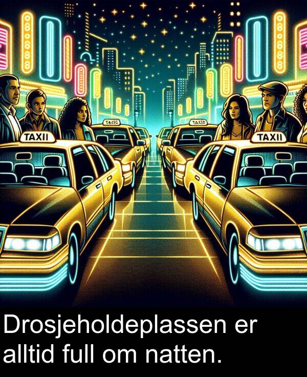 natten: Drosjeholdeplassen er alltid full om natten.