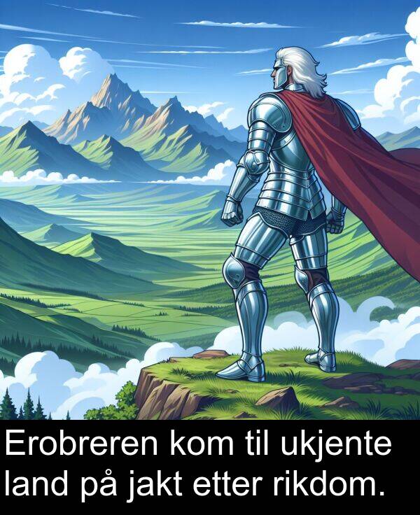 ukjente: Erobreren kom til ukjente land på jakt etter rikdom.