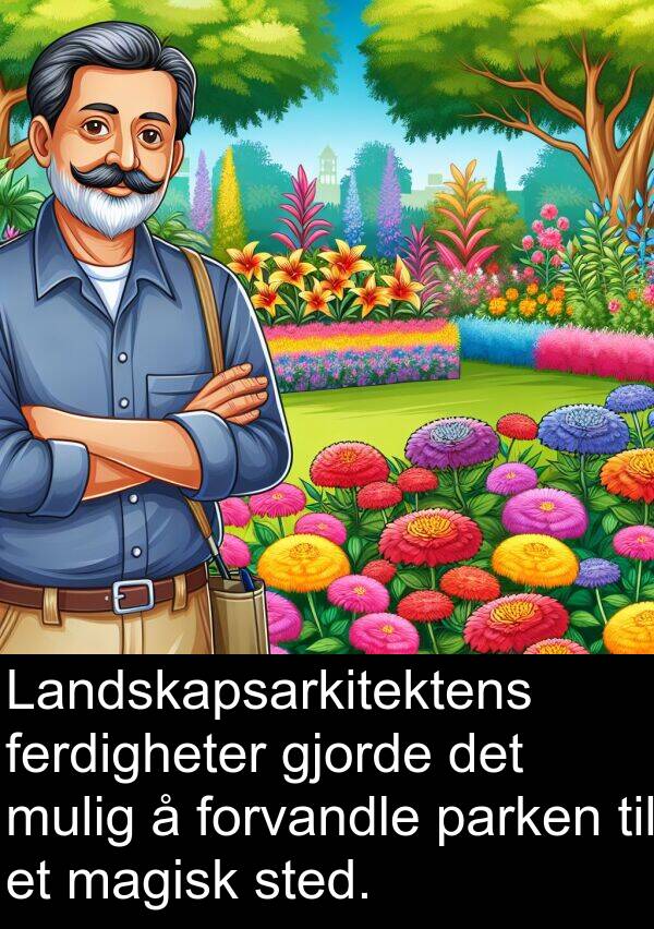 magisk: Landskapsarkitektens ferdigheter gjorde det mulig å forvandle parken til et magisk sted.