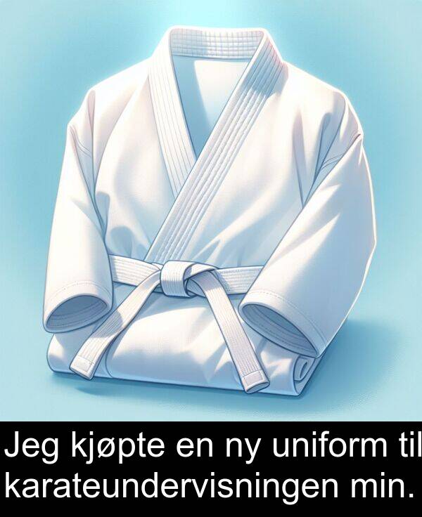 karateundervisningen: Jeg kjøpte en ny uniform til karateundervisningen min.