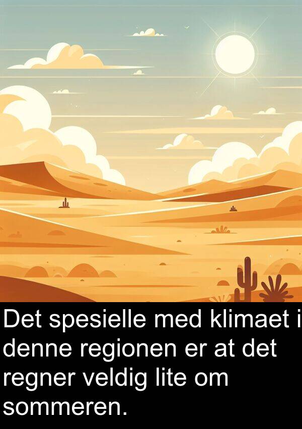 regner: Det spesielle med klimaet i denne regionen er at det regner veldig lite om sommeren.