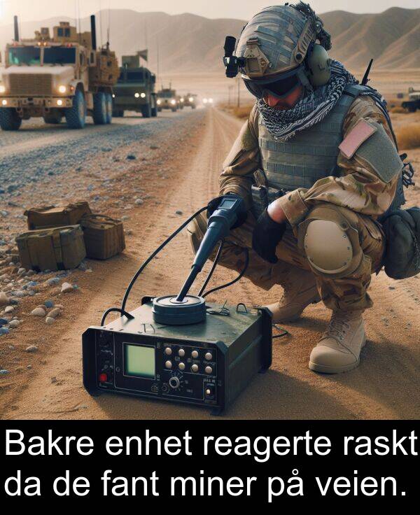 fant: Bakre enhet reagerte raskt da de fant miner på veien.