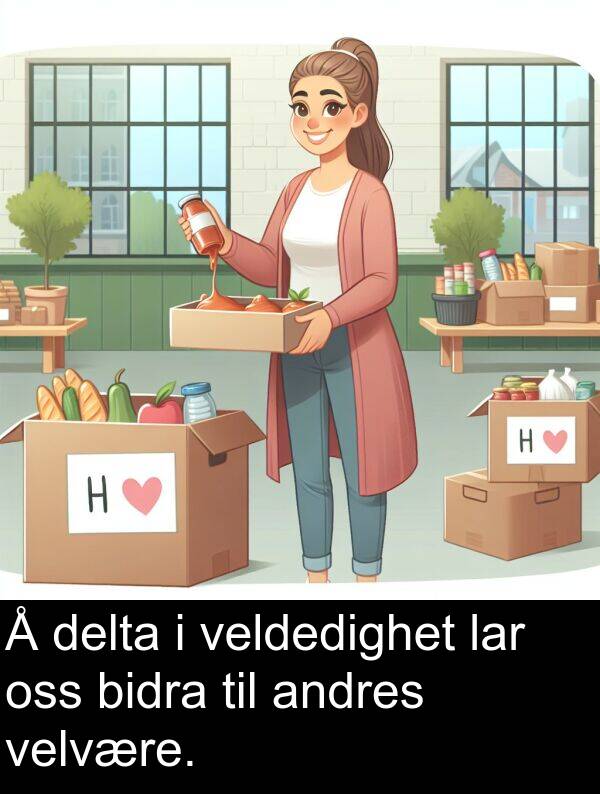velvære: Å delta i veldedighet lar oss bidra til andres velvære.