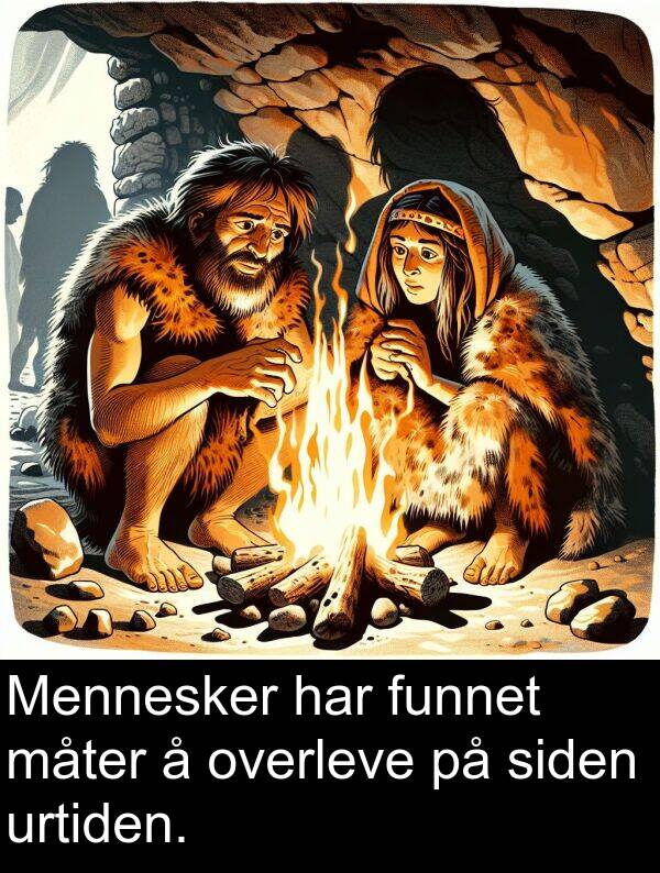 overleve: Mennesker har funnet måter å overleve på siden urtiden.