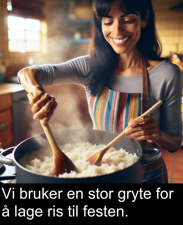 festen: Vi bruker en stor gryte for å lage ris til festen.