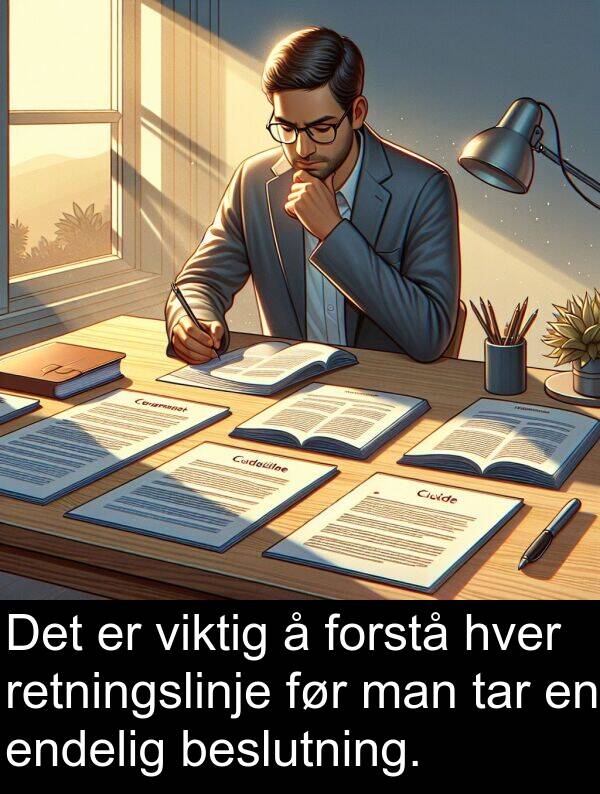 man: Det er viktig å forstå hver retningslinje før man tar en endelig beslutning.