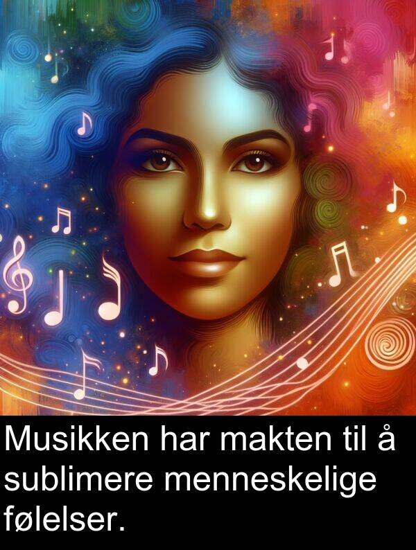 makten: Musikken har makten til å sublimere menneskelige følelser.