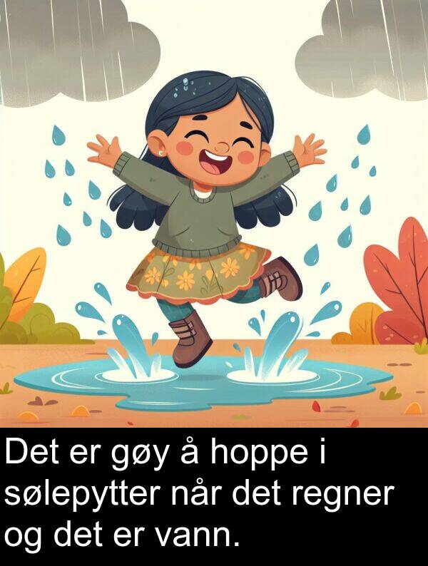 regner: Det er gøy å hoppe i sølepytter når det regner og det er vann.