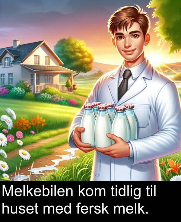 fersk: Melkebilen kom tidlig til huset med fersk melk.