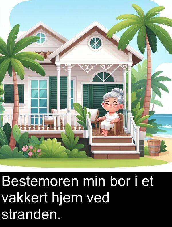 vakkert: Bestemoren min bor i et vakkert hjem ved stranden.