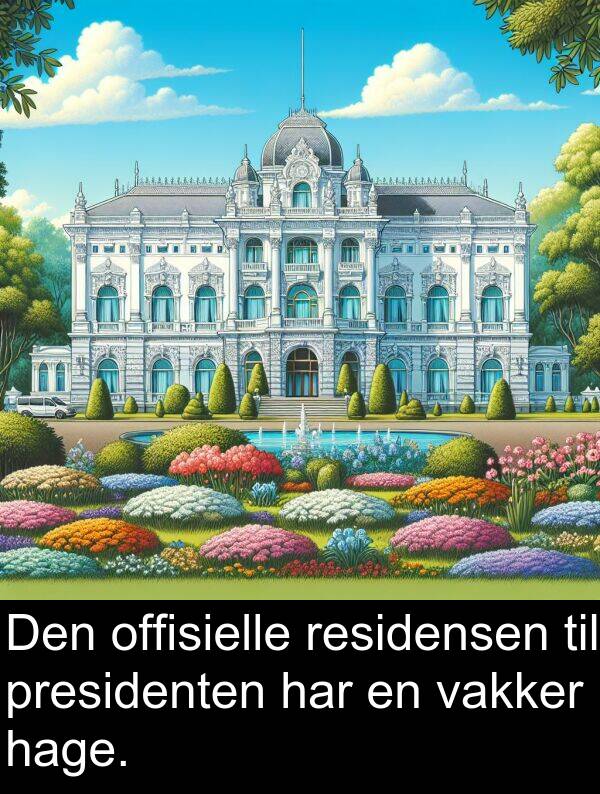 vakker: Den offisielle residensen til presidenten har en vakker hage.