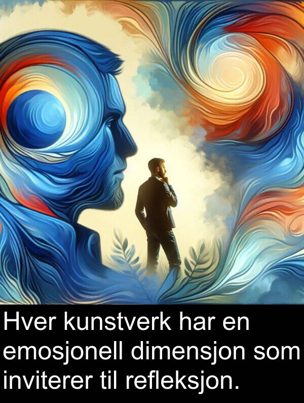 refleksjon: Hver kunstverk har en emosjonell dimensjon som inviterer til refleksjon.