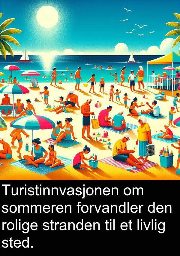sommeren: Turistinnvasjonen om sommeren forvandler den rolige stranden til et livlig sted.