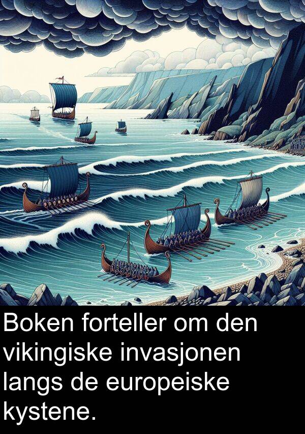invasjonen: Boken forteller om den vikingiske invasjonen langs de europeiske kystene.
