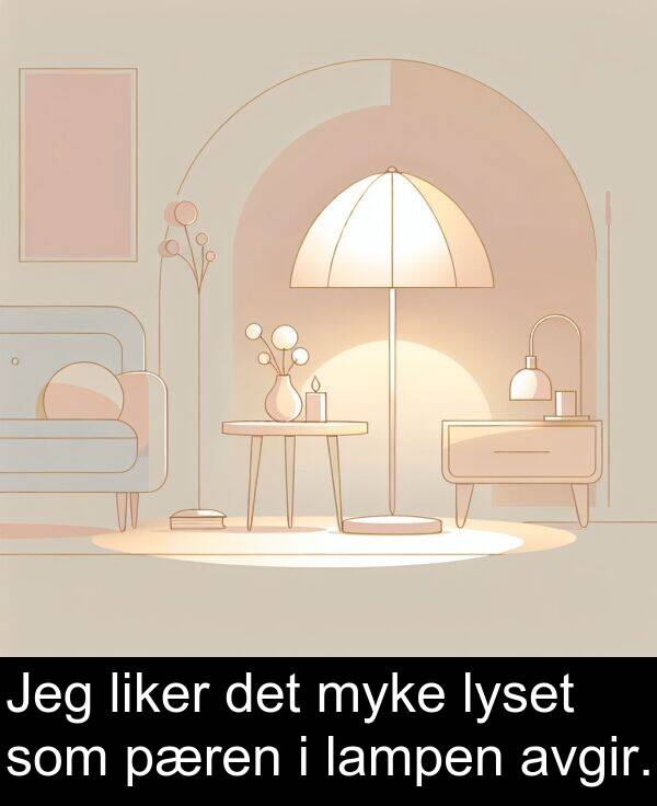myke: Jeg liker det myke lyset som pæren i lampen avgir.