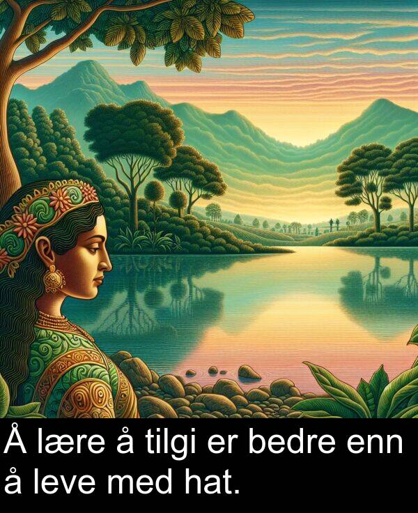bedre: Å lære å tilgi er bedre enn å leve med hat.
