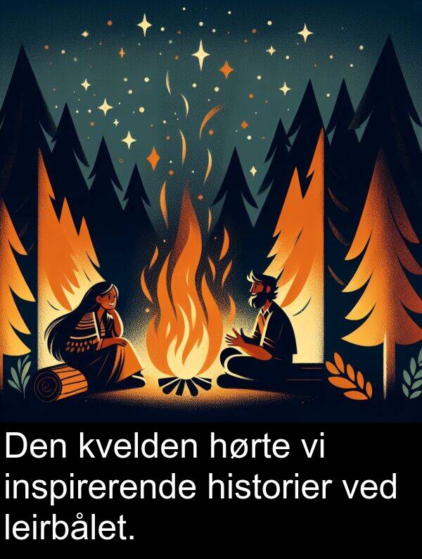 ved: Den kvelden hørte vi inspirerende historier ved leirbålet.