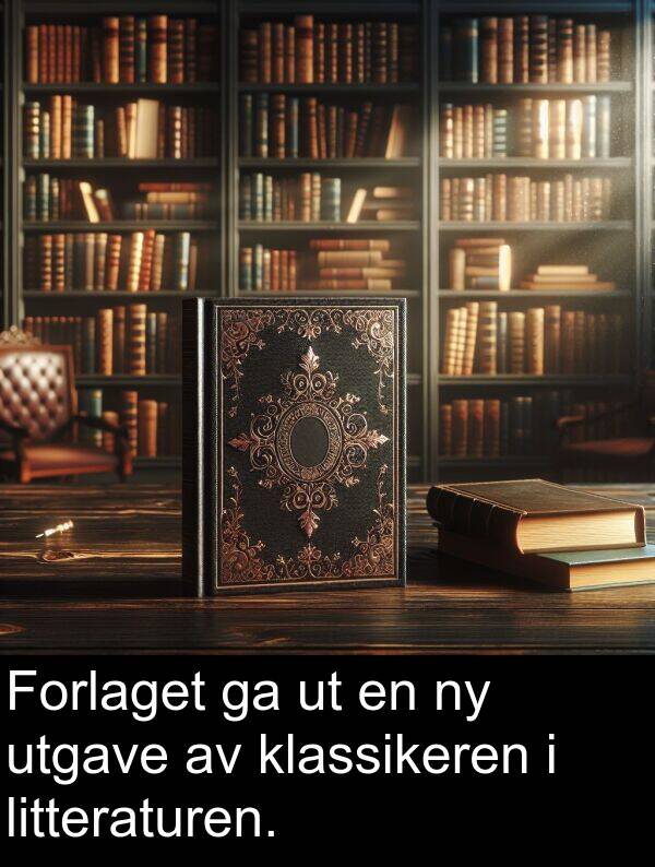 utgave: Forlaget ga ut en ny utgave av klassikeren i litteraturen.