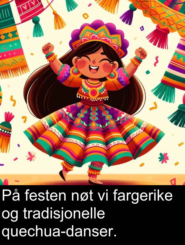 festen: På festen nøt vi fargerike og tradisjonelle quechua-danser.