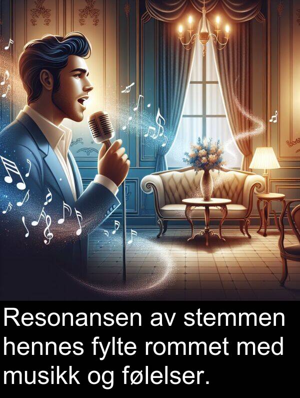 fylte: Resonansen av stemmen hennes fylte rommet med musikk og følelser.