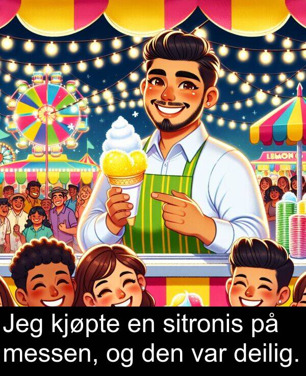 sitronis: Jeg kjøpte en sitronis på messen, og den var deilig.