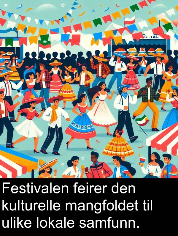 ulike: Festivalen feirer den kulturelle mangfoldet til ulike lokale samfunn.
