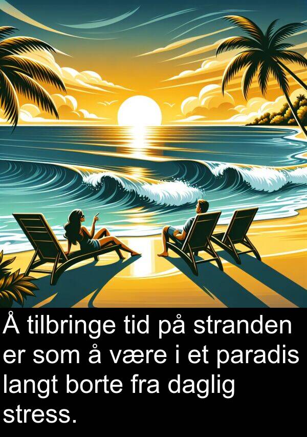 paradis: Å tilbringe tid på stranden er som å være i et paradis langt borte fra daglig stress.