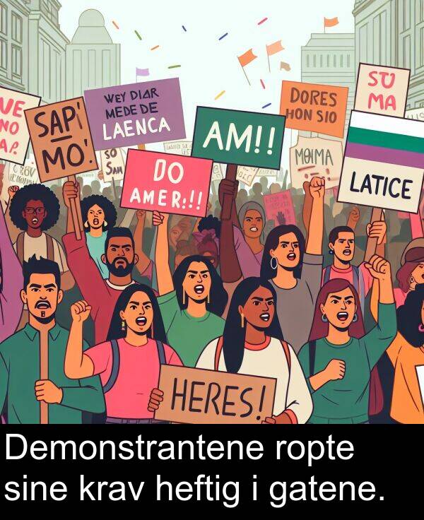 gatene: Demonstrantene ropte sine krav heftig i gatene.