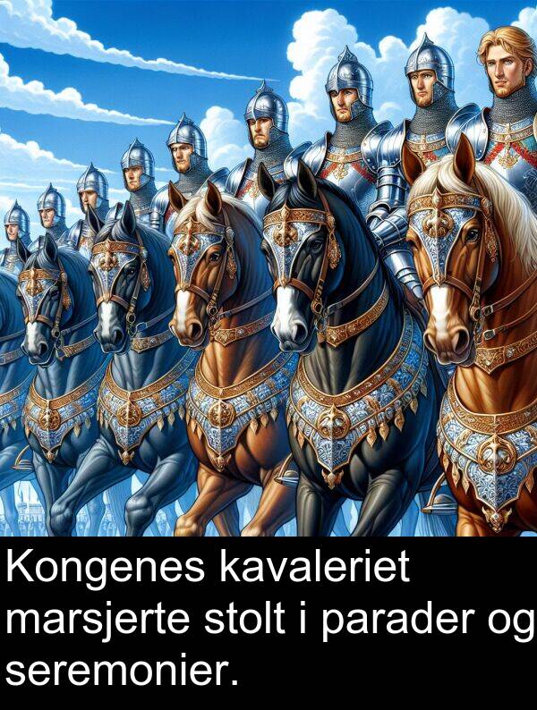 kavaleriet: Kongenes kavaleriet marsjerte stolt i parader og seremonier.