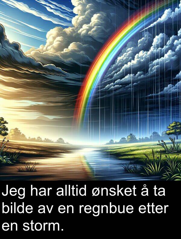 regnbue: Jeg har alltid ønsket å ta bilde av en regnbue etter en storm.