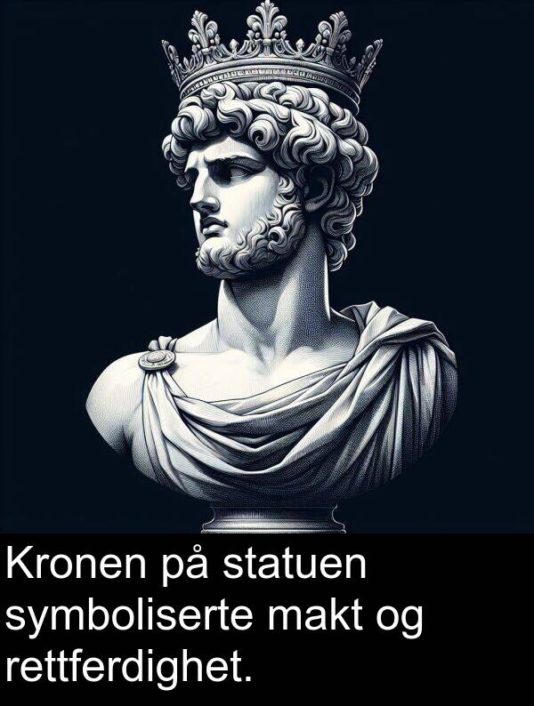 rettferdighet: Kronen på statuen symboliserte makt og rettferdighet.
