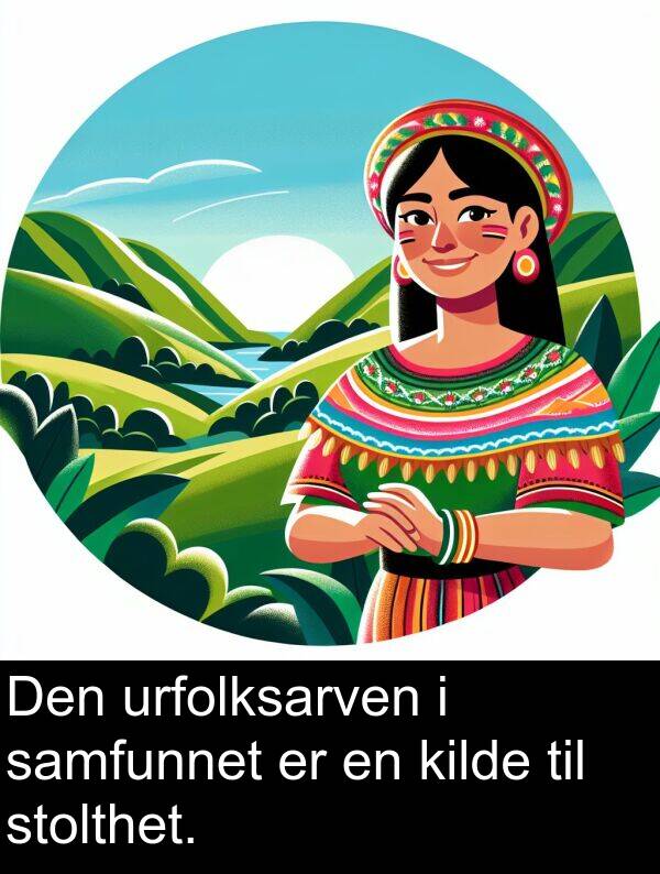 samfunnet: Den urfolksarven i samfunnet er en kilde til stolthet.