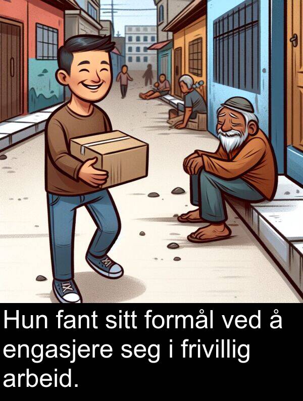formål: Hun fant sitt formål ved å engasjere seg i frivillig arbeid.